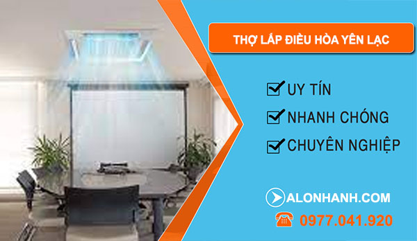 Tháo Lắp Điều Hòa Yên Lạc