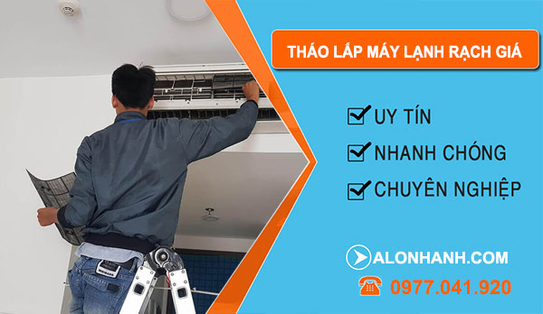 Tháo Lắp Máy Lạnh Rạch Giá