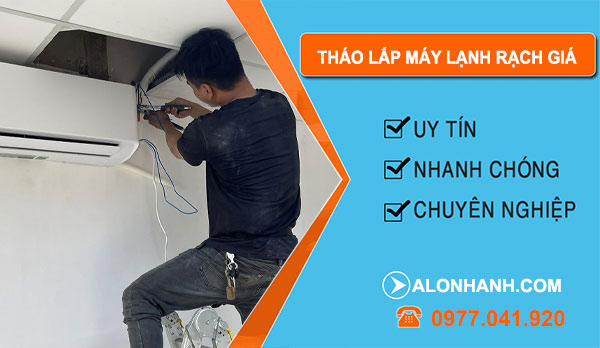 Tháo Lắp Máy Lạnh tại Rạch Giá