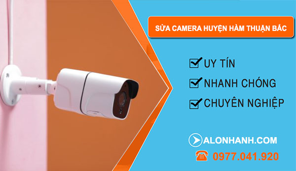 Thợ Sửa Camera Huyện Hàm Thuận Bắc
