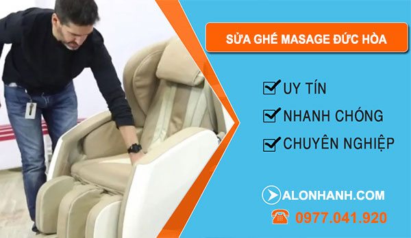 thợ Sửa Ghế Massage Đức Hòa