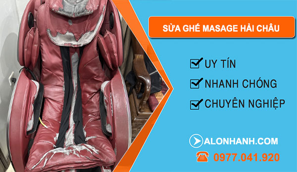 thợ Sửa Ghế Massage Hải Châu