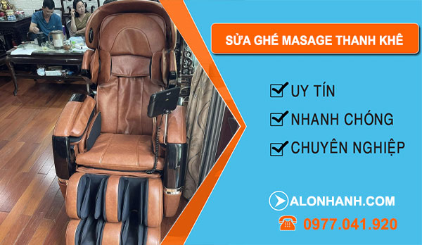Thợ Sửa Ghế Massage Thanh Khê