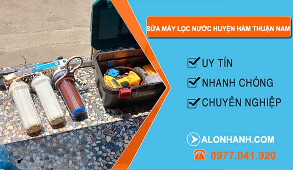 thợ Sửa Máy Lọc Nước Huyện Hàm Thuận Nam