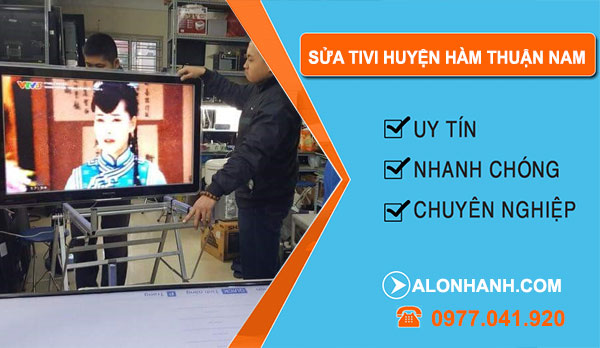 Thợ Sửa Tivi Huyện Hàm Thuận Nam