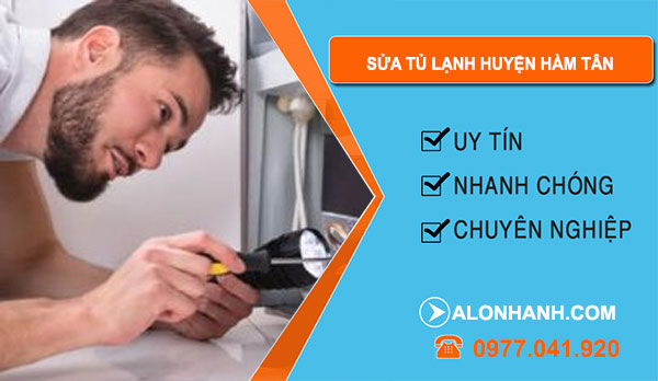 Thợ Sửa Tủ Lạnh Huyện Hàm Tân