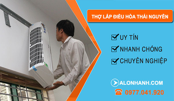 Thợ Tháo Lắp Điều Hòa Thái Nguyên