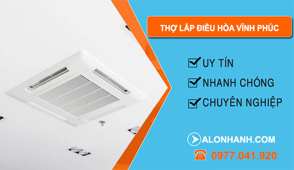 thợ Tháo Lắp Điều Hòa Vĩnh Phúc