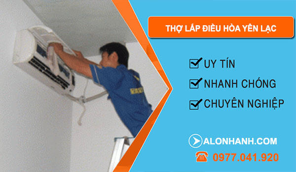 thợ Tháo Lắp Điều Hòa Yên Lạc