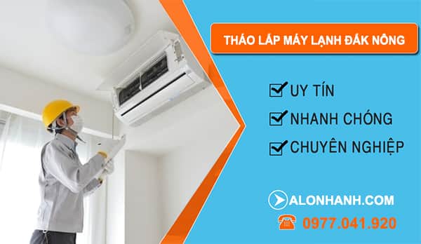 thợ Tháo Lắp Máy Lạnh Đắk Nông
