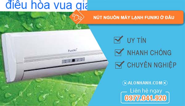 tìm hiểu nút nguồn máy lạnh funiki ở đâu
