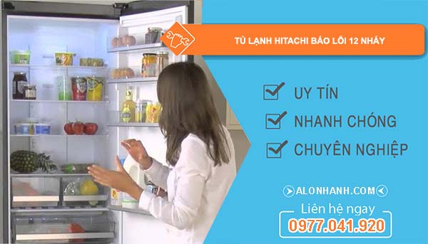 tủ lạnh hitachi báo lỗi 12 nháy
