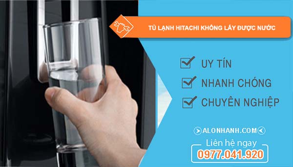tủ lạnh hitachi không lấy được nước 
