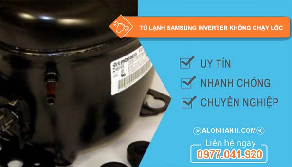 tủ lạnh samsung inverter không chạy lốc