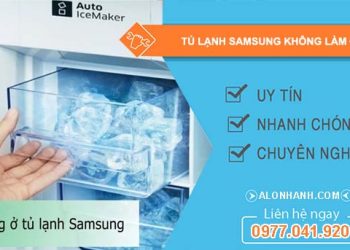 tủ lạnh samsung không làm đá