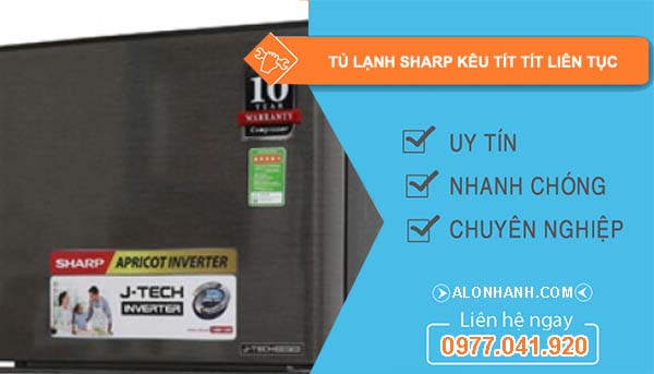 tủ lạnh sharp kêu tít tít liên tục