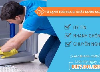 tủ lạnh toshiba bị chảy nước ngăn mát
