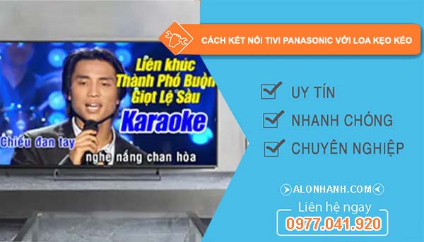 các cách kết nối tivi panasonic với loa kẹo kéo
