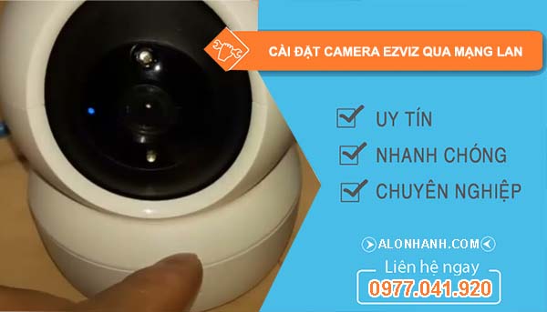 cách cài đặt camera ezviz qua mạng lan