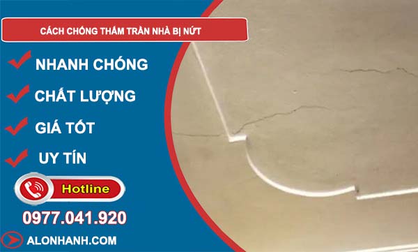cách chống thấm trần nhà bị nứt