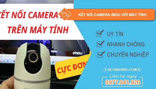 cách kết nối camera imou với máy tính
