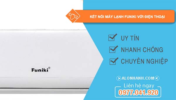 cách kết nối máy lạnh funiki với điện thoại