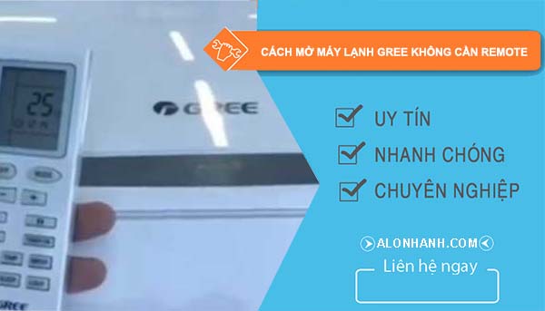cách mở máy lạnh gree không cần remote