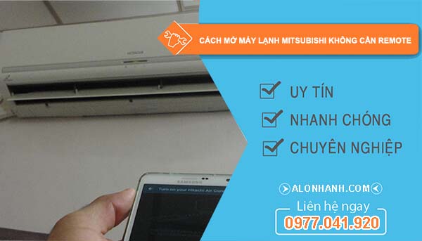 cách mở máy lạnh mitsubishi không cần remote