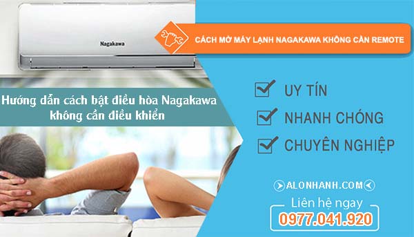 cách mở máy lạnh nagakawa không cần remote