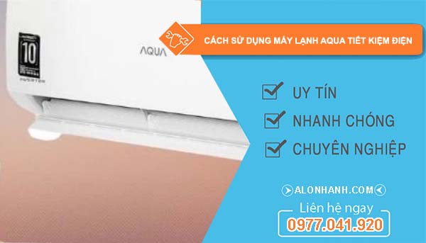 cách sử dụng máy lạnh aqua tiết kiệm điện