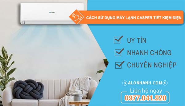 cách sử dụng máy lạnh casper tiết kiệm điện