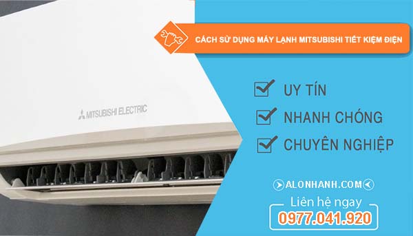 cách sử dụng máy lạnh mitsubishi tiết kiệm điện