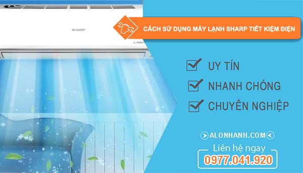 cách sử dụng máy lạnh sharp tiết kiệm điện