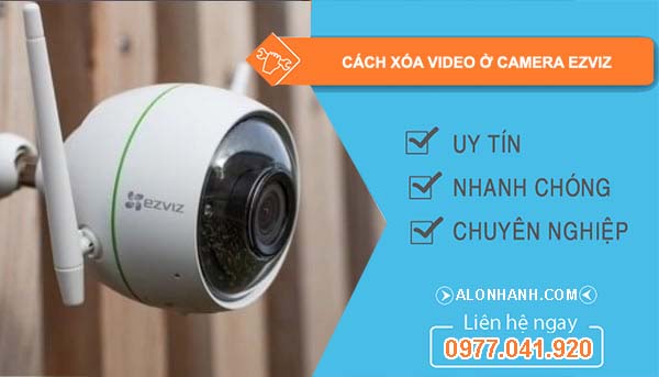  cách xóa video ở camera ezviz nhanh nhất