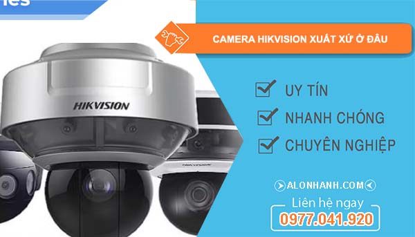 camera hikvision xuất xứ ở đâu
