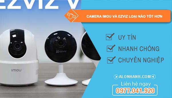 camera imou và ezviz loại nào tốt hơn