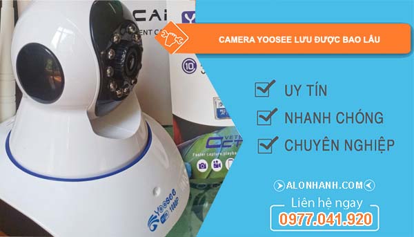 camera yoosee lưu được bao lâu