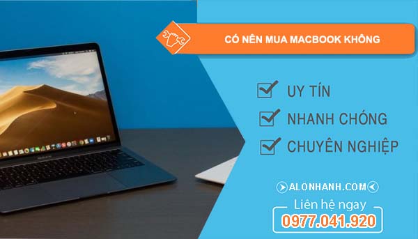 có nên mua macbook không loại nào