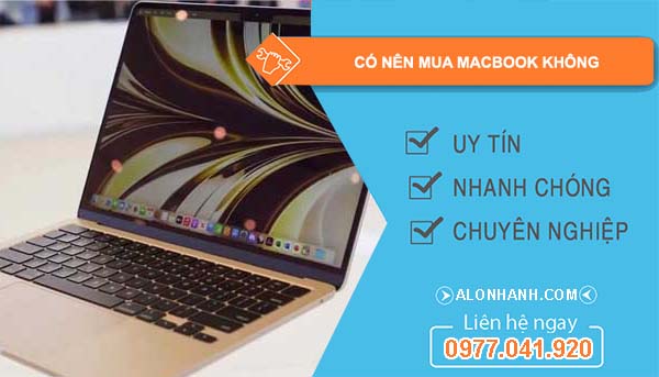 có nên mua macbook không tại sao