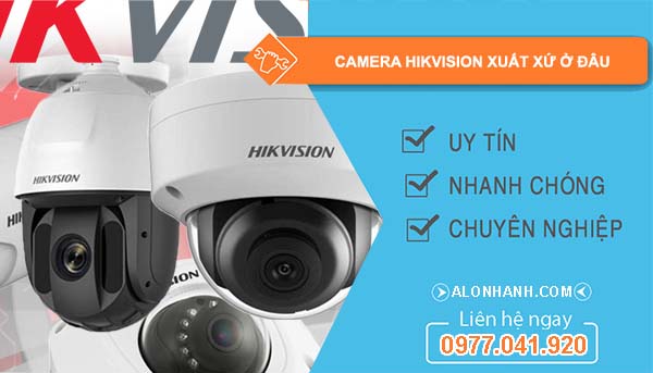 dòng camera hikvision xuất xứ ở đâu