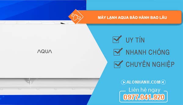 dòng máy lạnh aqua bảo hành bao lâu