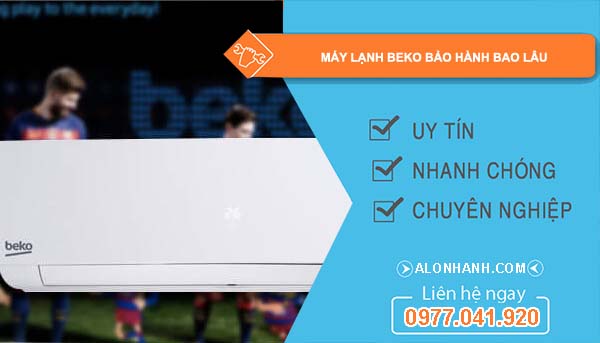 dòng máy lạnh beko bảo hành bao lâu