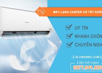 dòng máy lạnh casper có tốt không