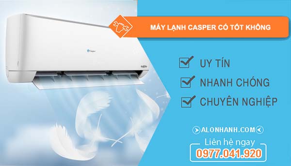 dòng máy lạnh casper có tốt không