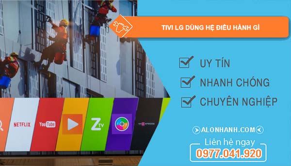 dòng tivi lg dùng hệ điều hành gì