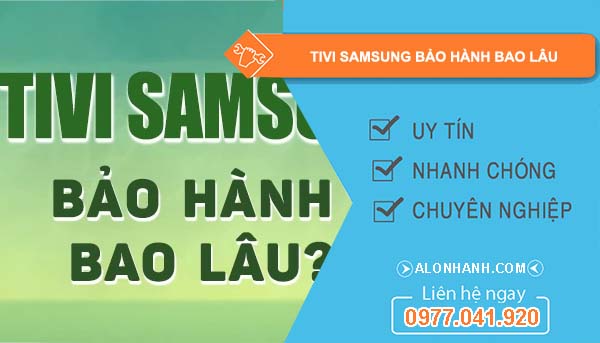 dòng tivi samsung bảo hành bao lâu