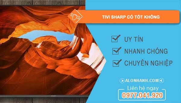 dòng tivi sharp có tốt không