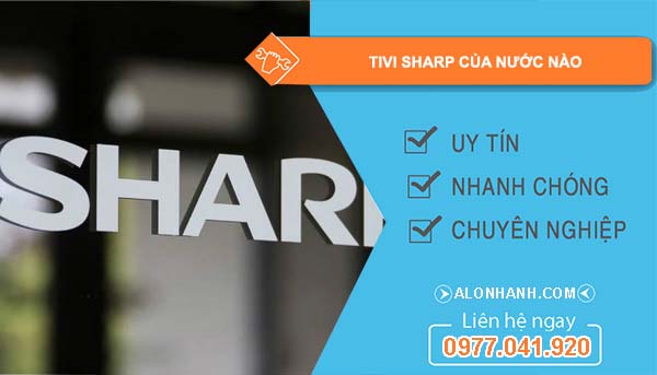 dòng tivi sharp của nước nào
