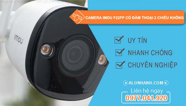 hiệu camera imou f22fp có đàm thoại 2 chiều không