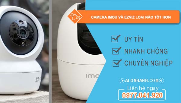 hiệu camera imou và ezviz loại nào tốt hơn